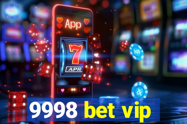 9998 bet vip